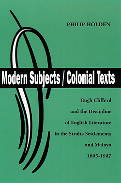 Hugh Clifford and the Discipline of English Literature in the Straits Settlements and Malaya 1895-1907