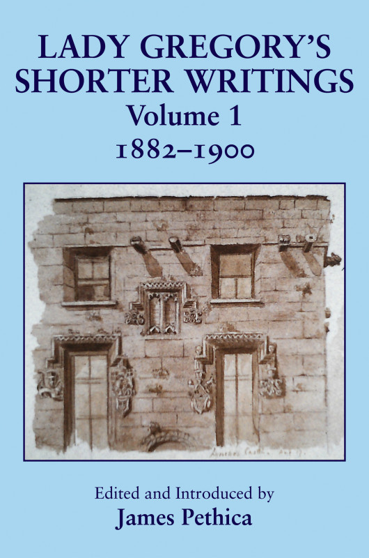 Lady Gregory’s Shorter Writings Volume 1; 1882-1900